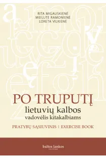 Po truputį: lietuvių kalbos vadovėlis kitakalbiams. Pratybų sąsiuvinis