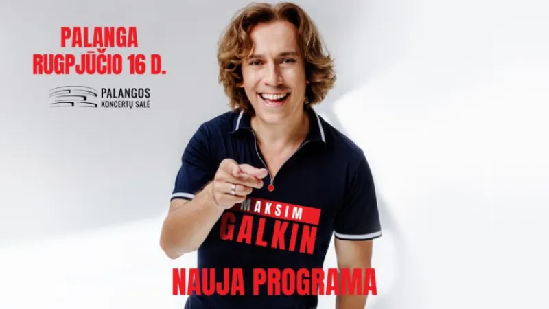 MAKSIM GALKIN | NAUJA PROGRAMA